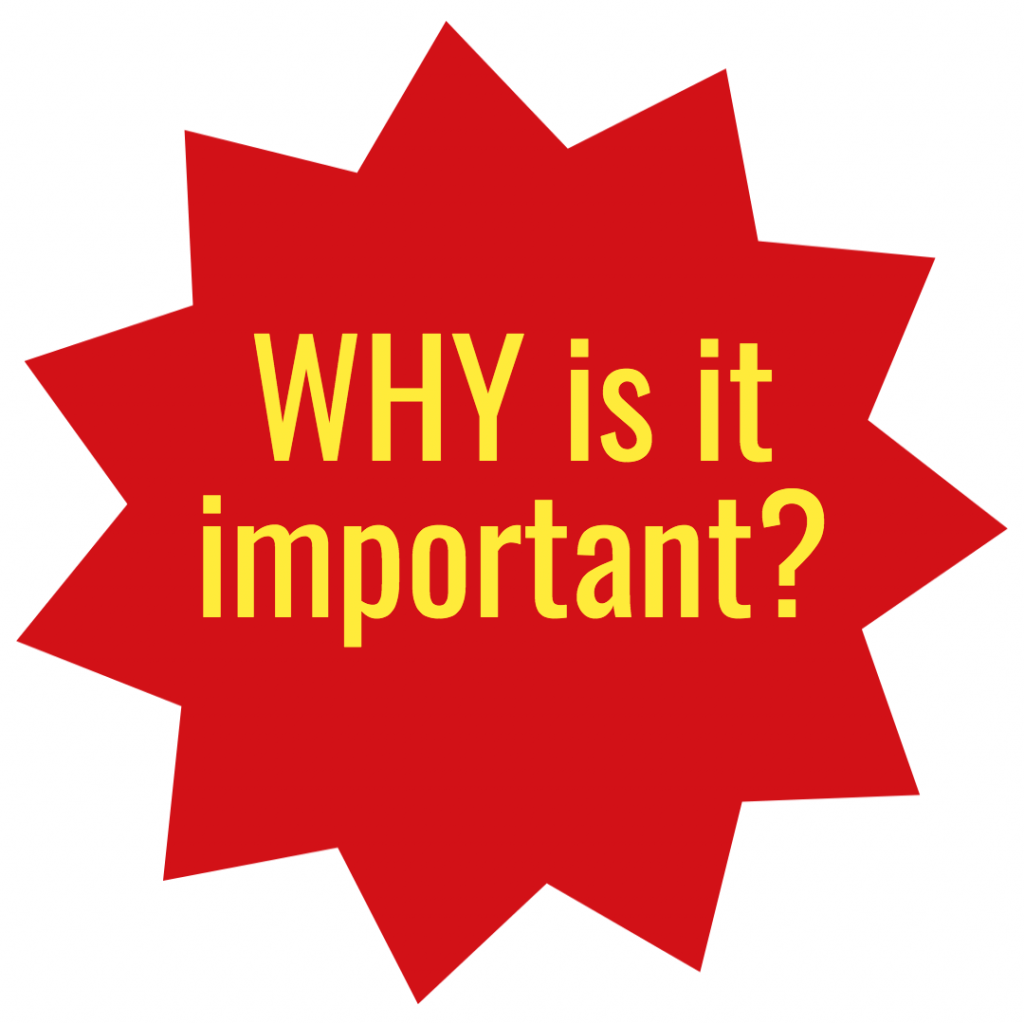 WHY is it important?
