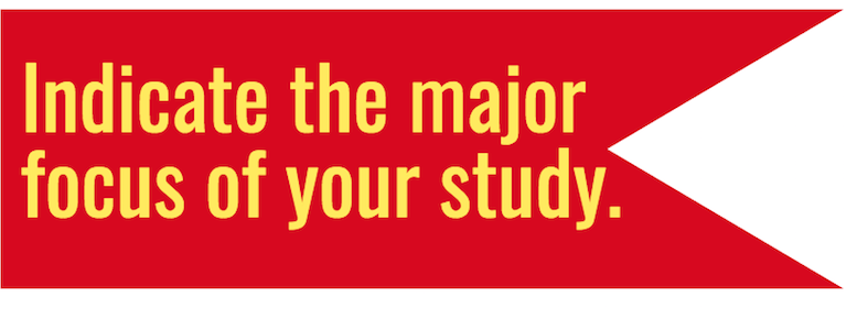 Indicate the major focus of your study.