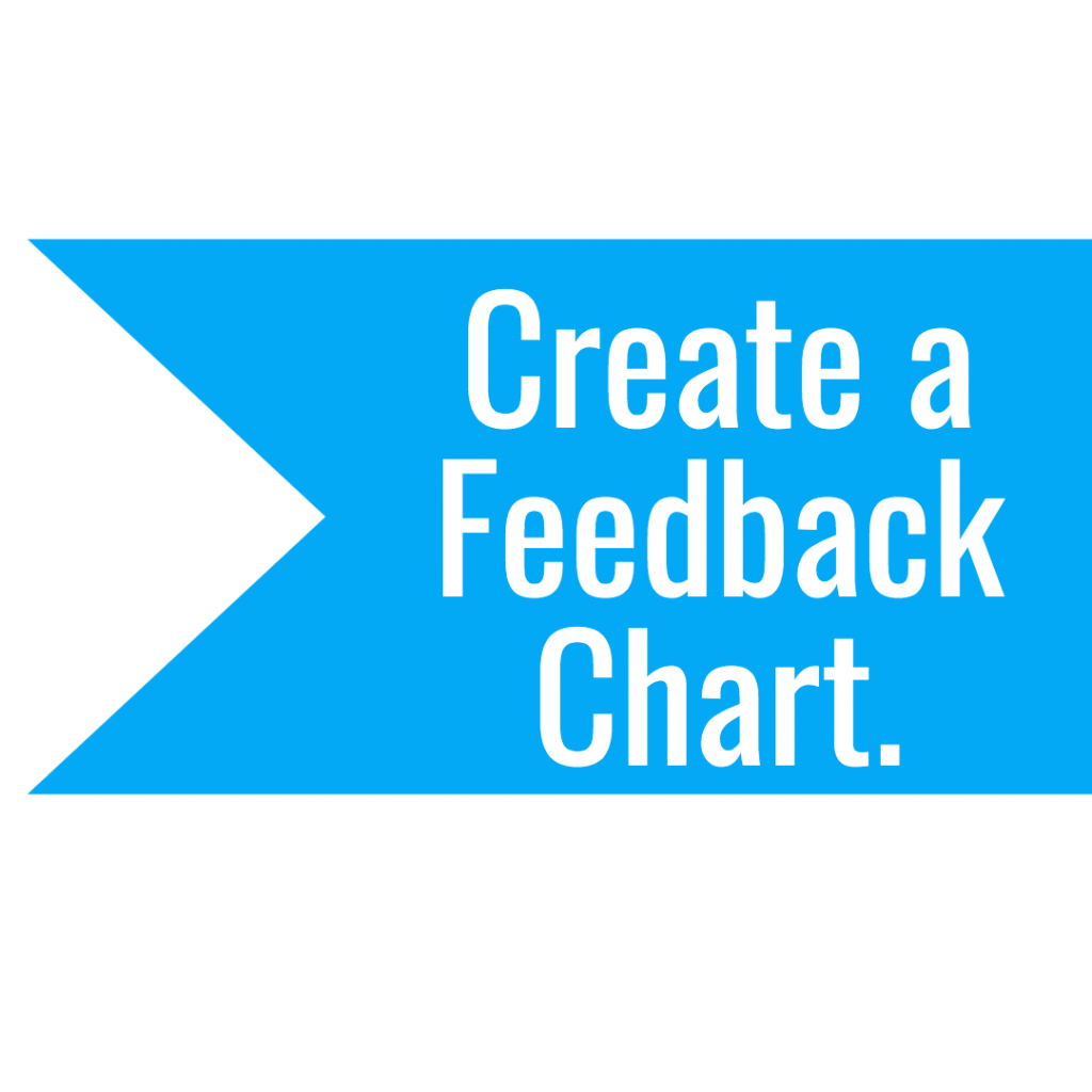Create a feedback chart. 